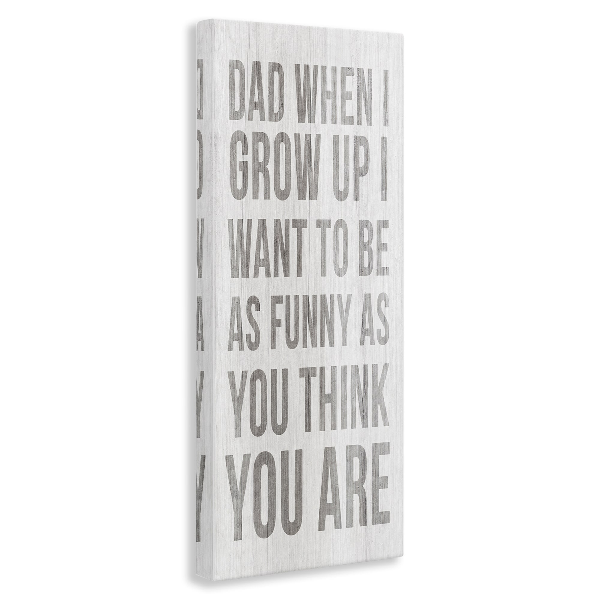 Stupell Industries When I Grow Up Funny Dad Humor Canvas Wall Art