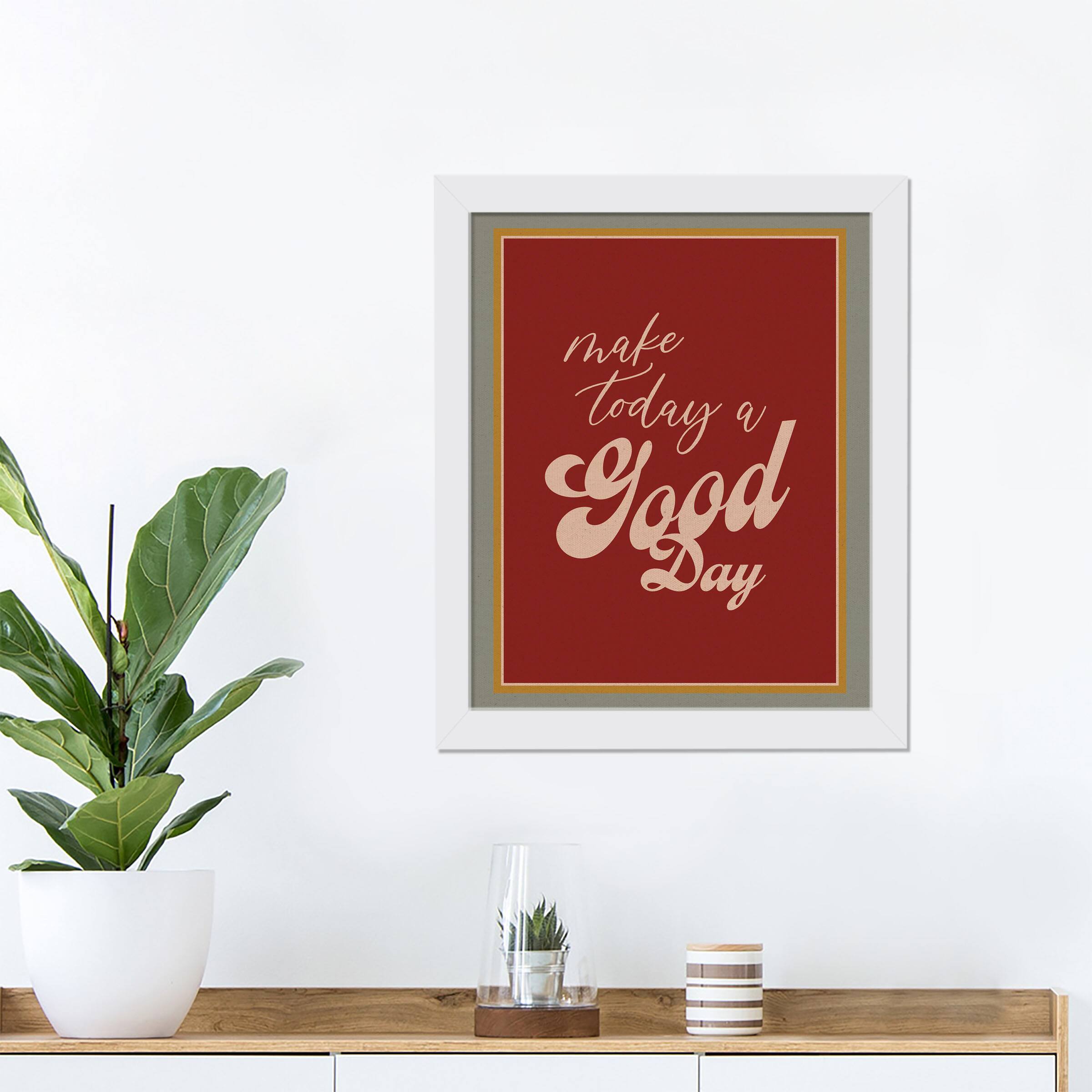 Make Today A Good Day Framed Print
