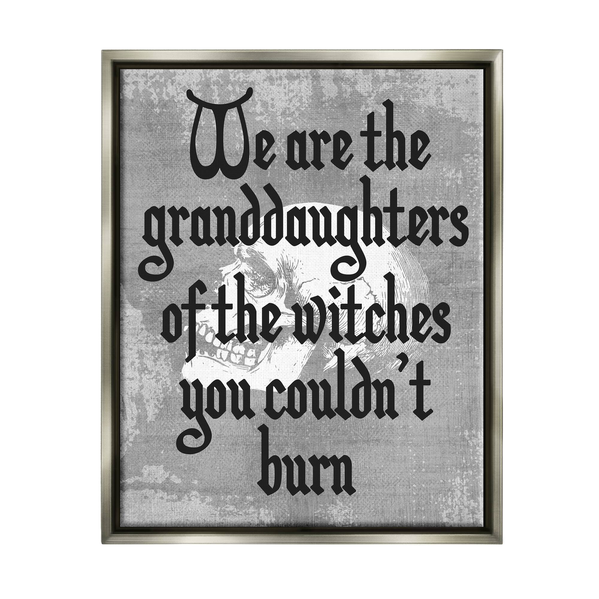 Stupell Industries Witches You Couldn't Burn Phrase Framed Floater Canvas Wall Art
