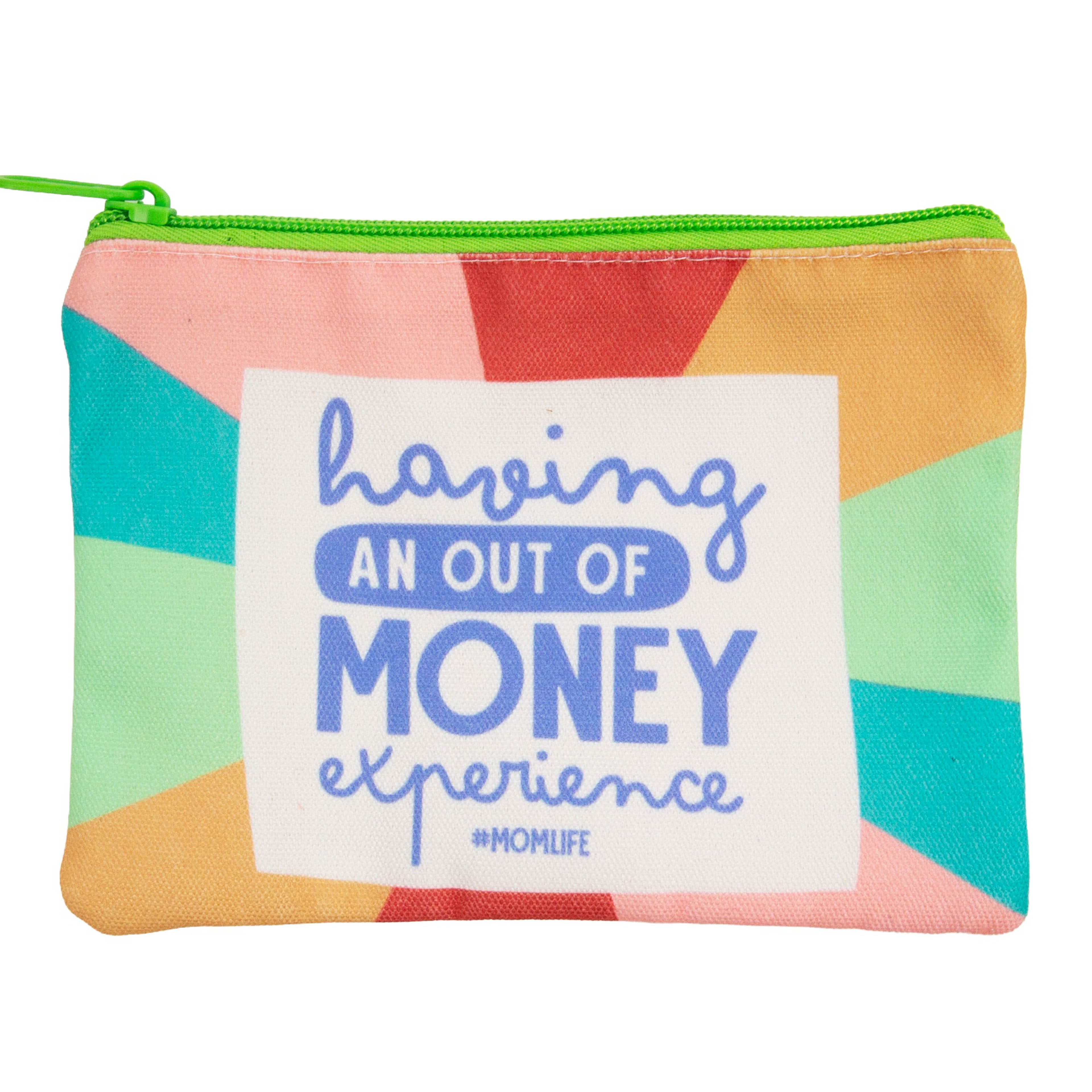 Out of Money Experience Zippered Pouch