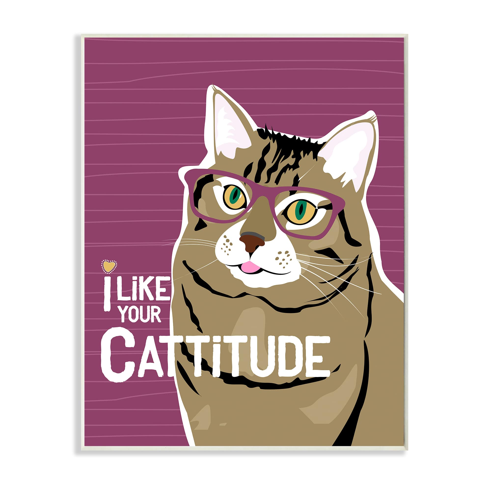 Stupell Industries Like Your Cattitude Phrase Cat With Glasses Pet Wall Plaque