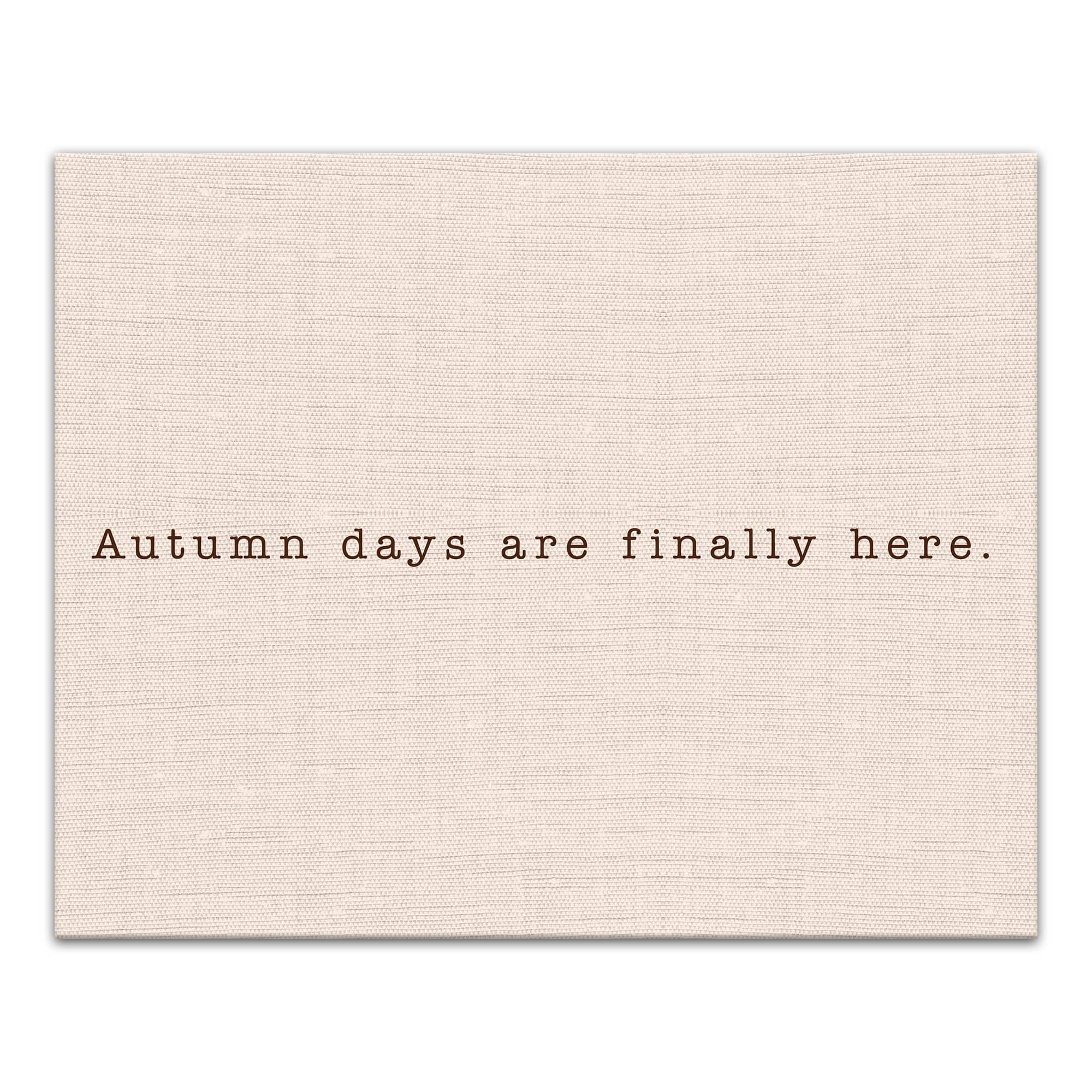 Autumn Days Are Finally Here Canvas Wall Art