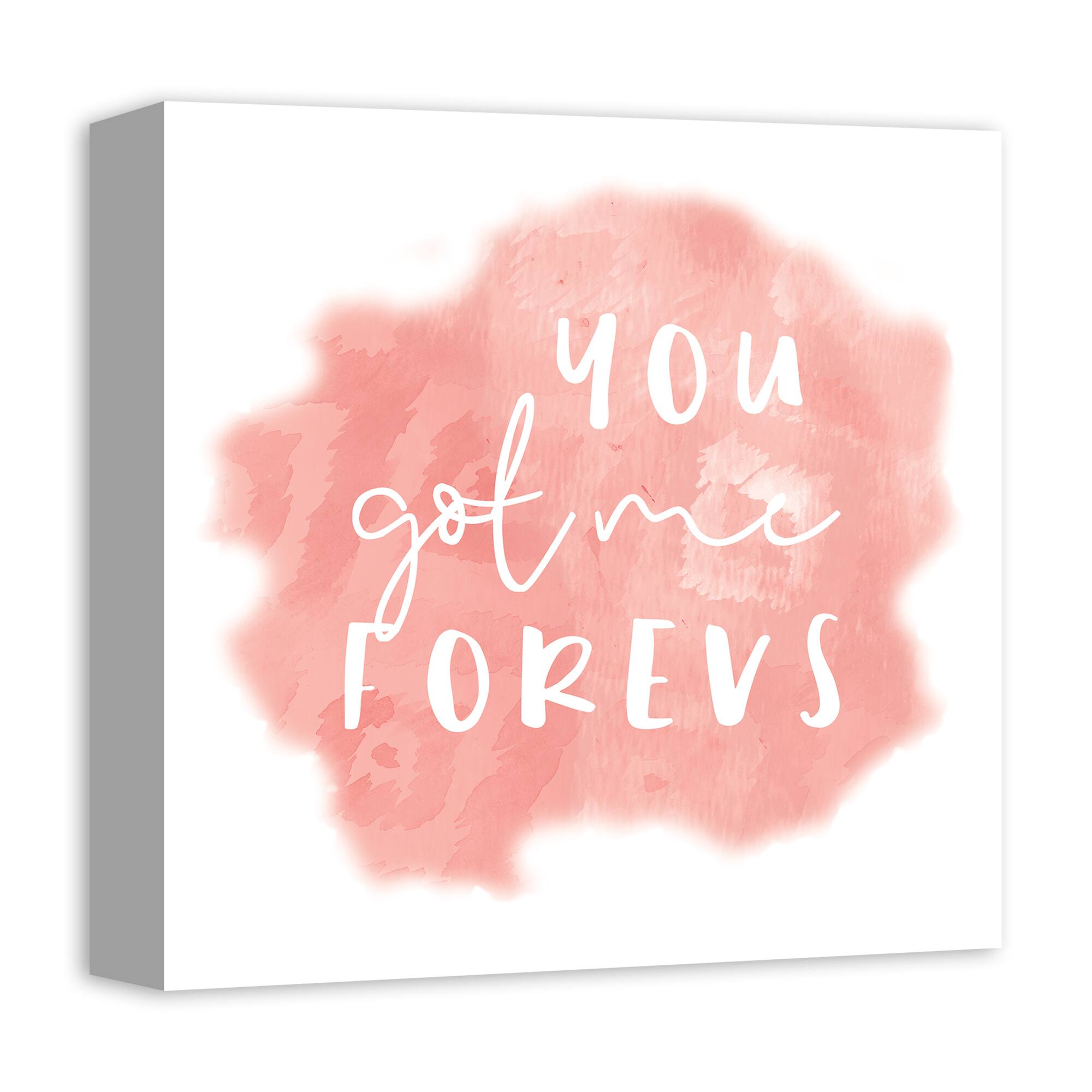 You Got Me Forevs Canvas Art