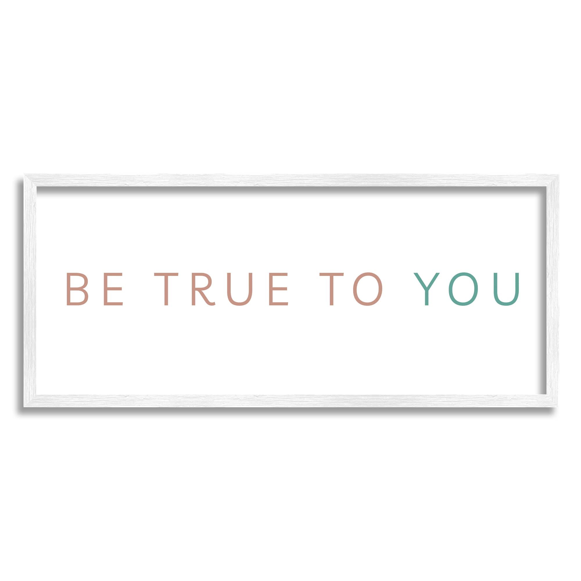 Stupell Industries Be True To You Inspirational Quote Turquoise Brown in White Frame Wall Art