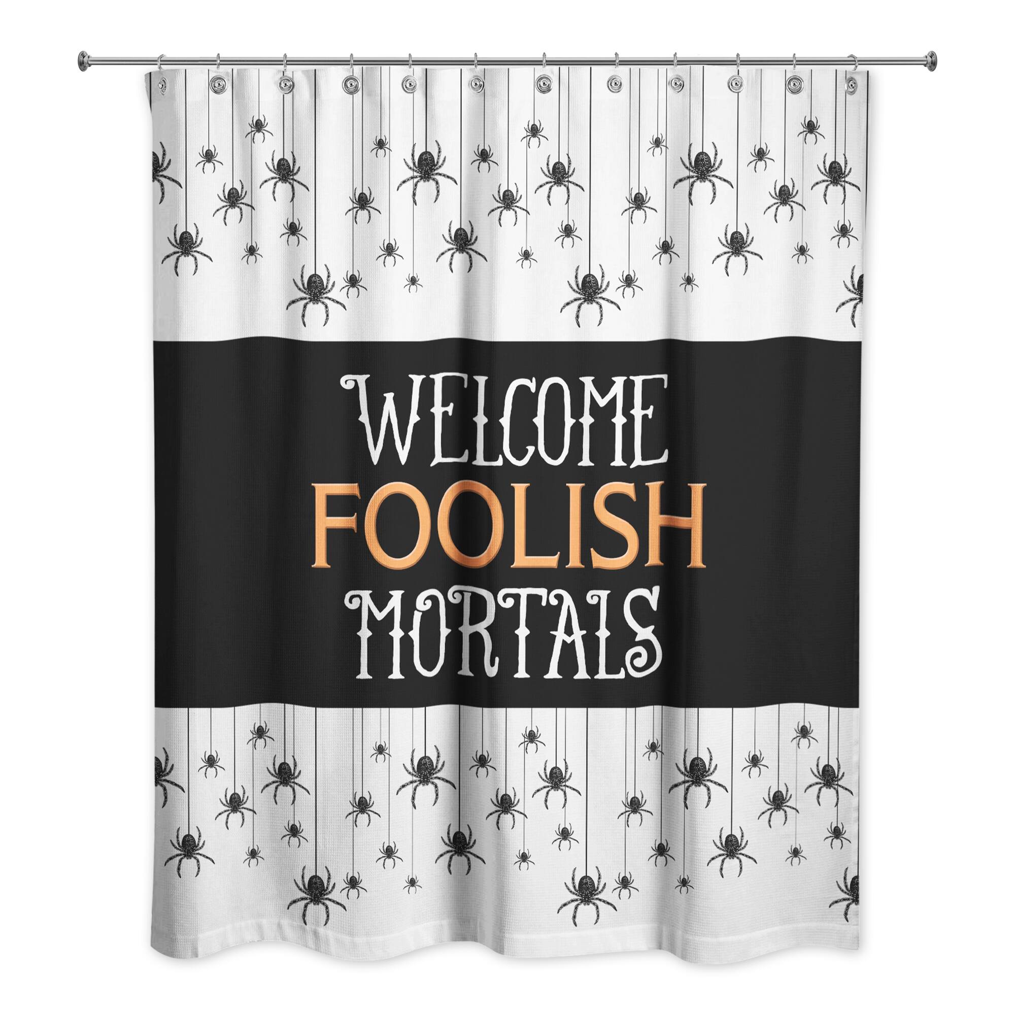 Welcome Foolish Mortals Shower Curtain