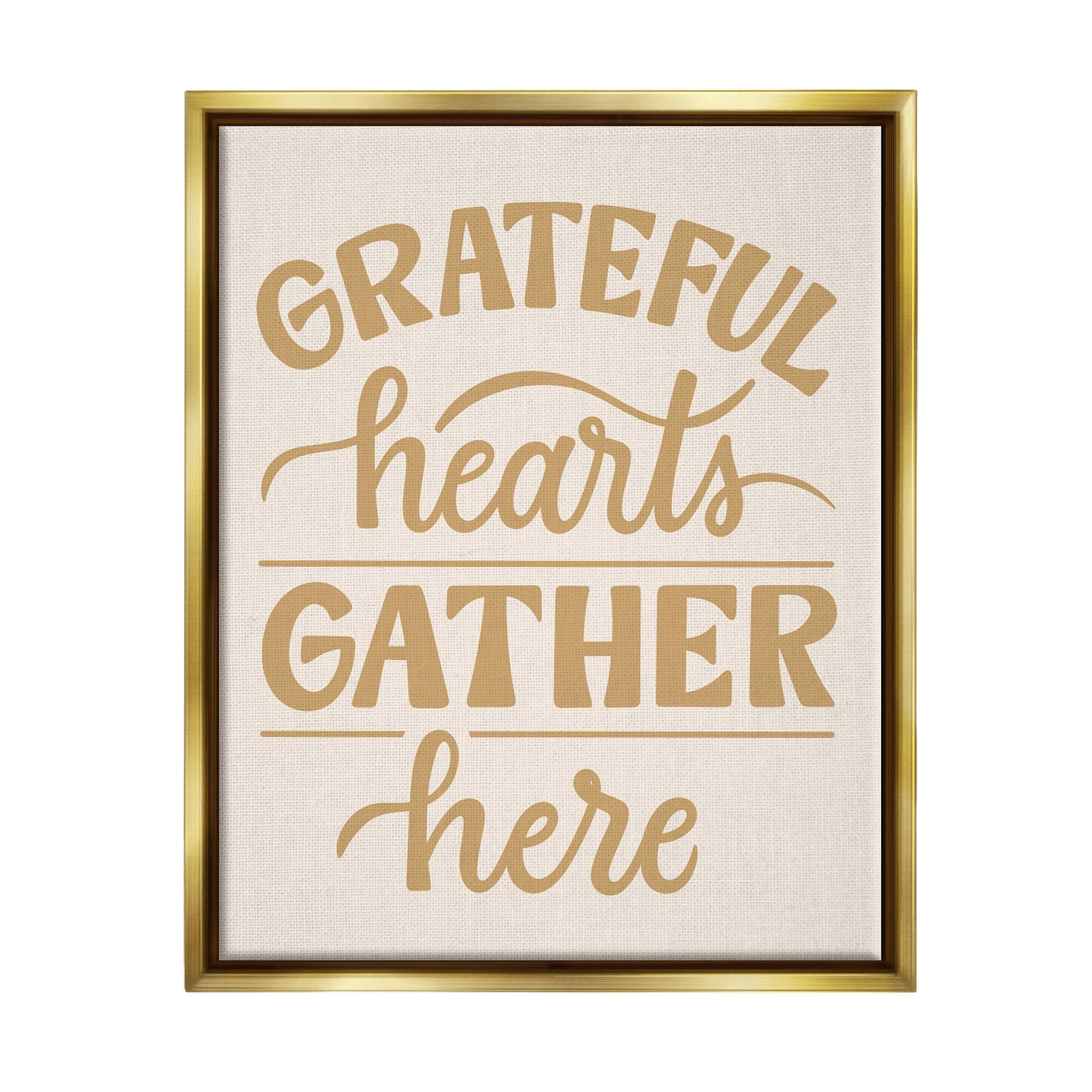 Stupell Industries Grateful Hearts Gather Here Phrase Framed Floater Canvas Wall Art