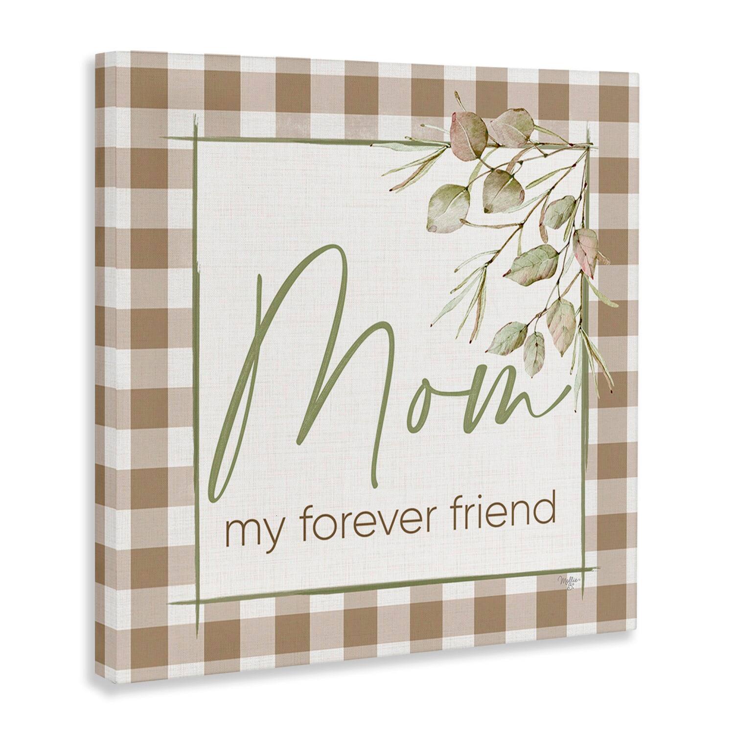 Stupell Industries Mom My Forever Friend Canvas Wall Art