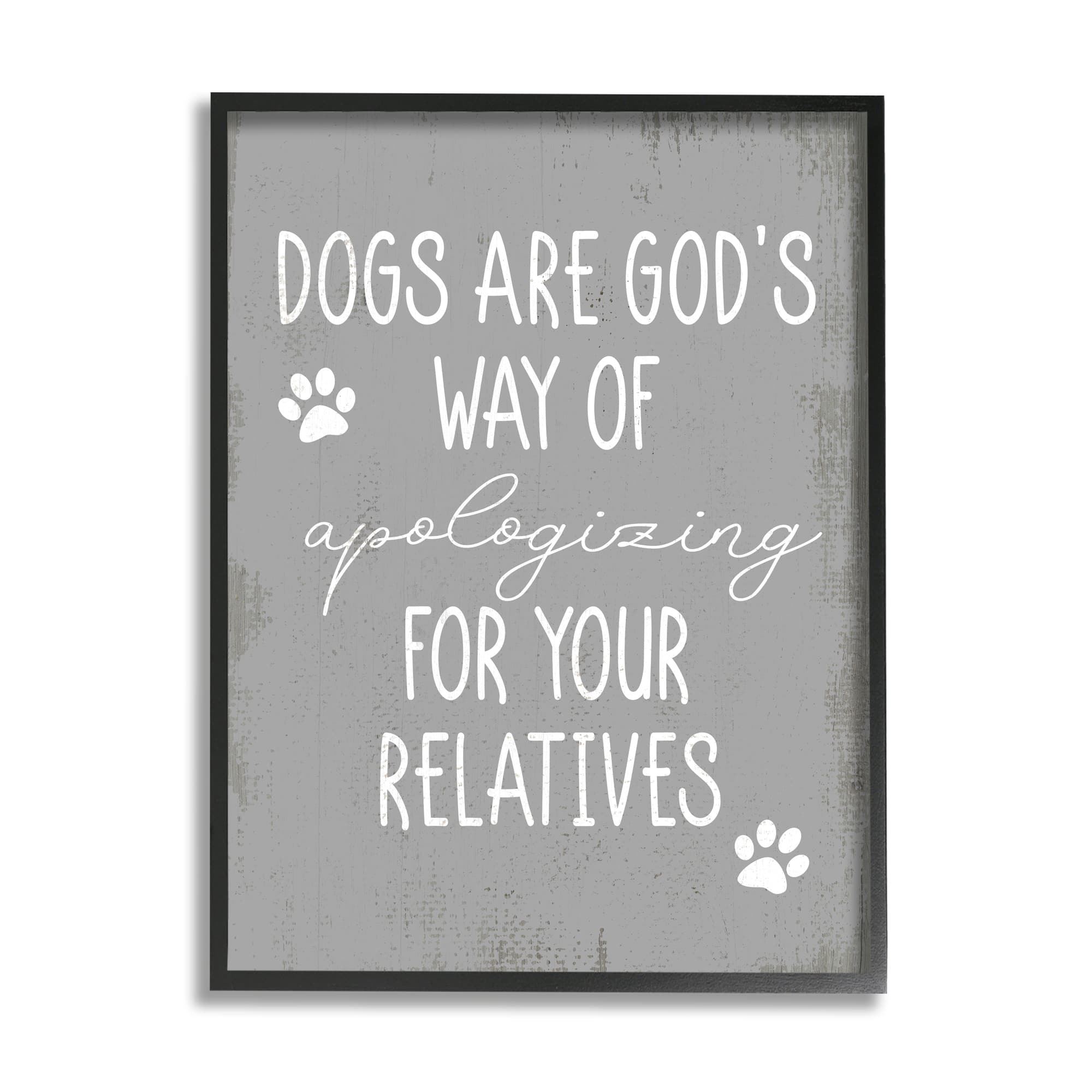 Stupell Industries Dogs are God's Way Pawprint Wall Art with Black Frame