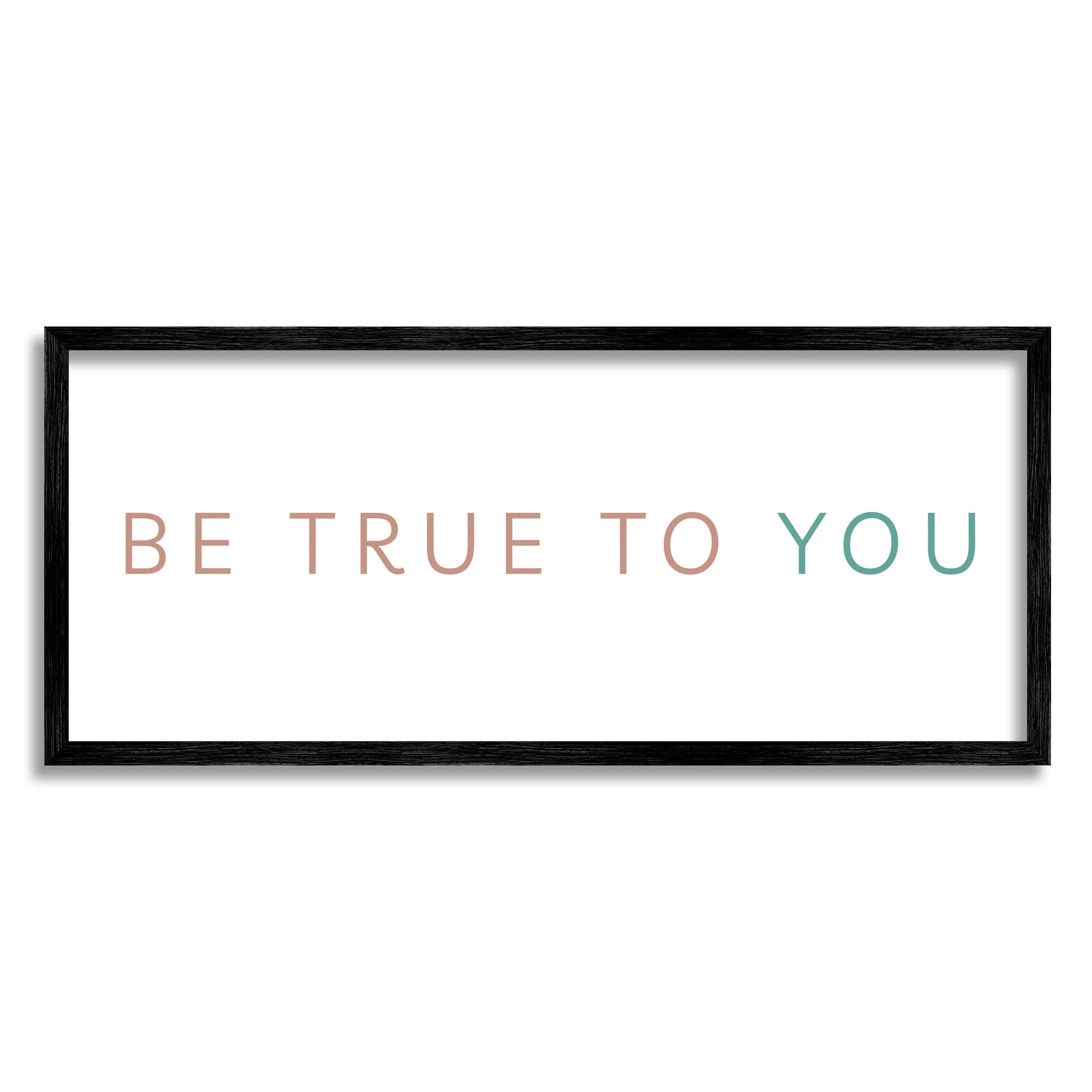 Stupell Industries Be True To You Inspirational Quote Turquoise Brown in Frame Wall Art