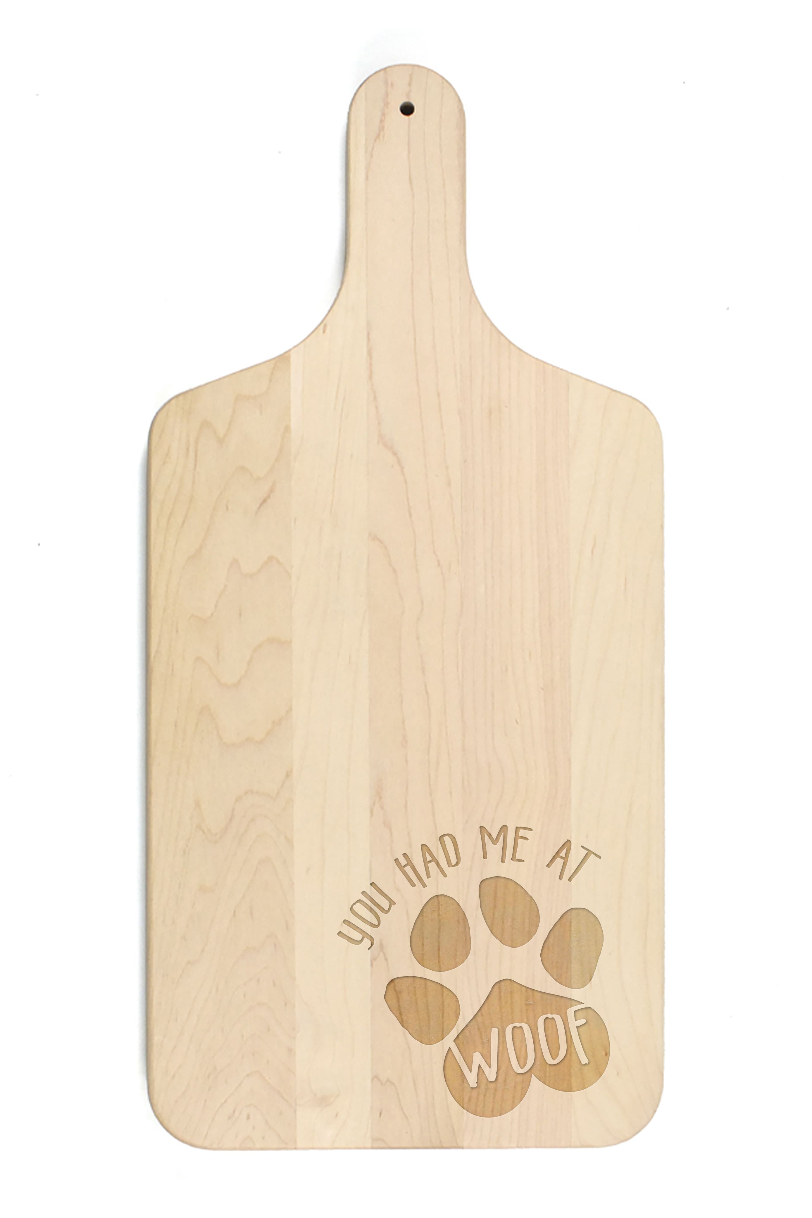 You Had Me at Woof 8" x 17" Maple Paddle Cutting Board