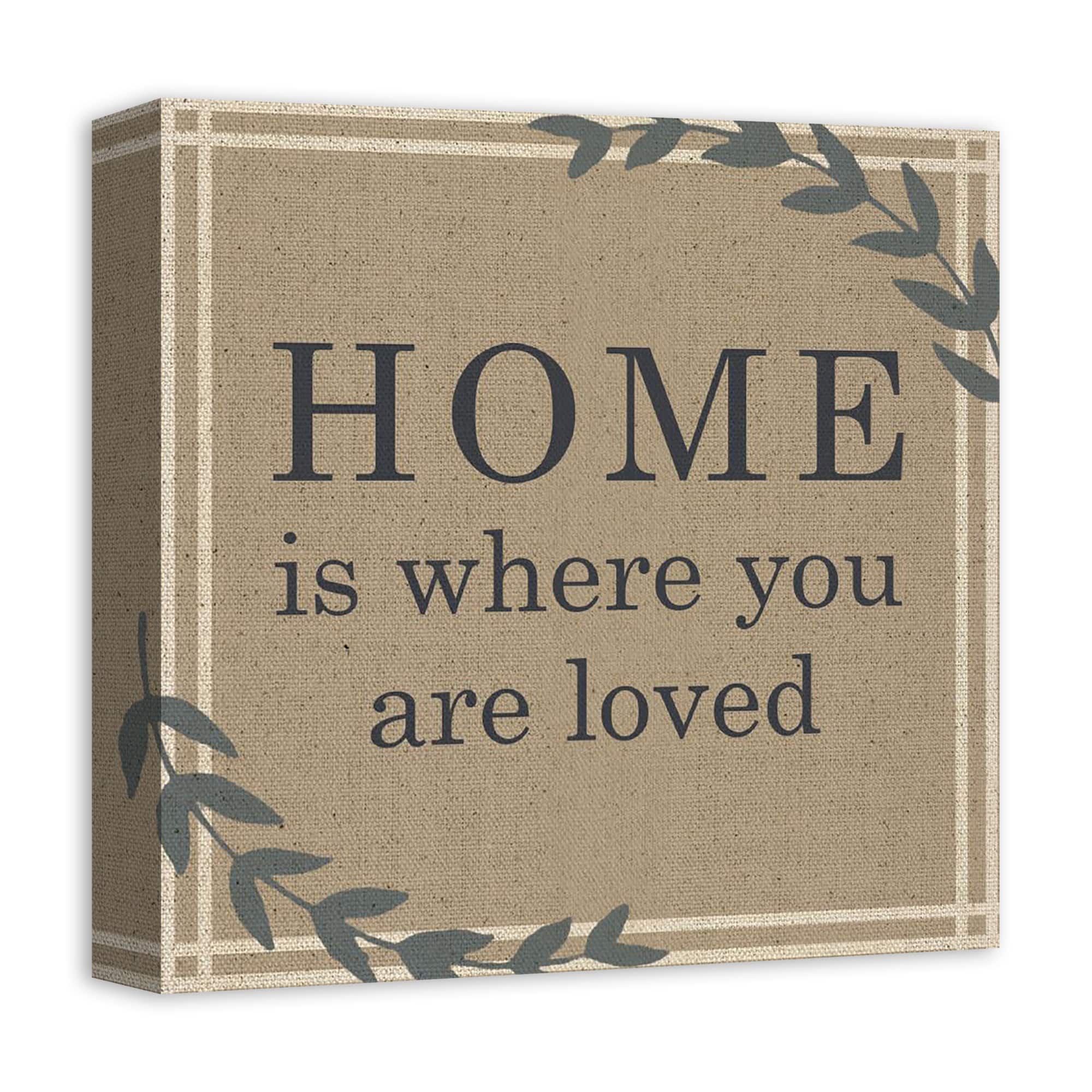 Home is Where You are Loved 16" x 16" Canvas Wall Art