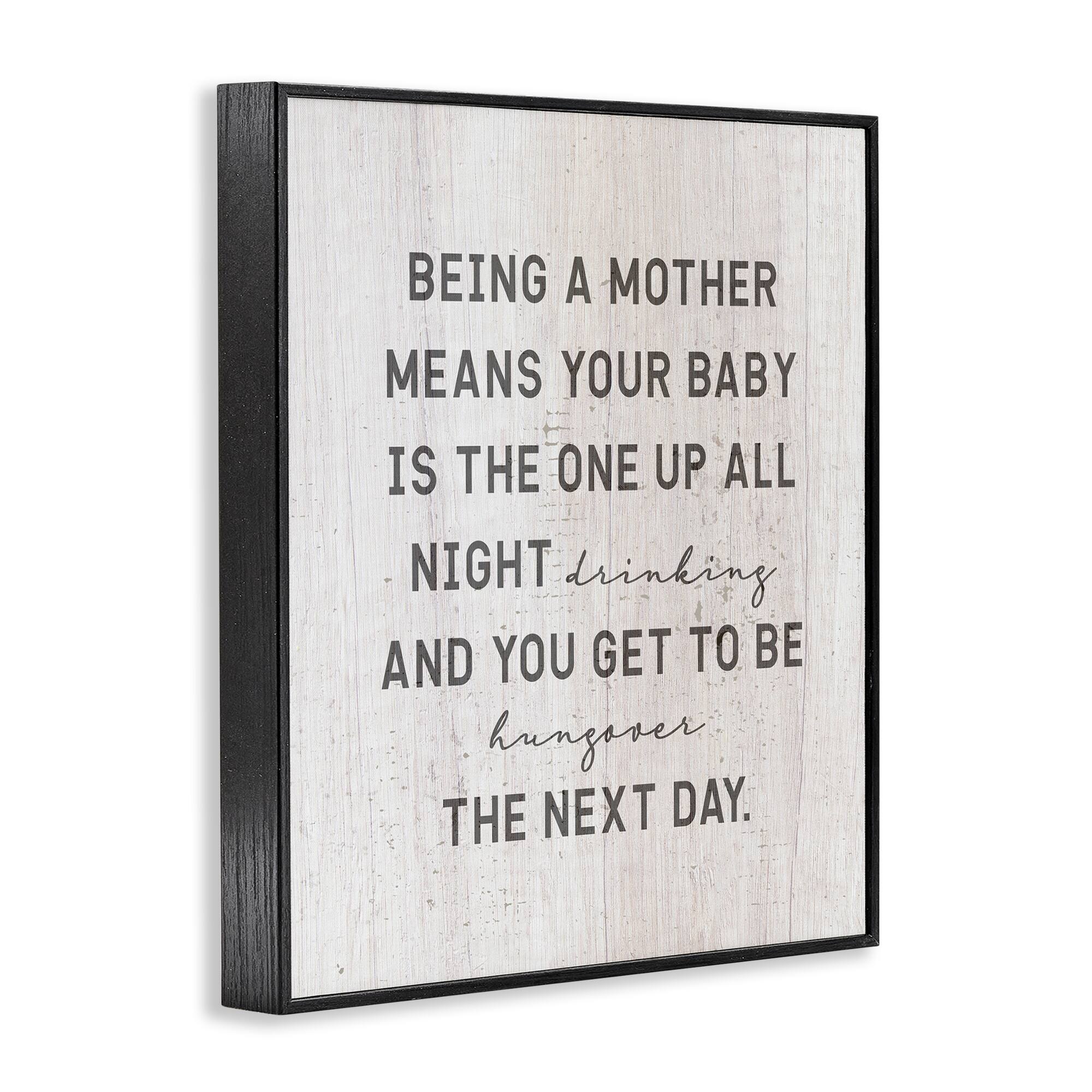 Stupell Industries Being a Mother Funny Phrase Up All Night Framed Giclee Art