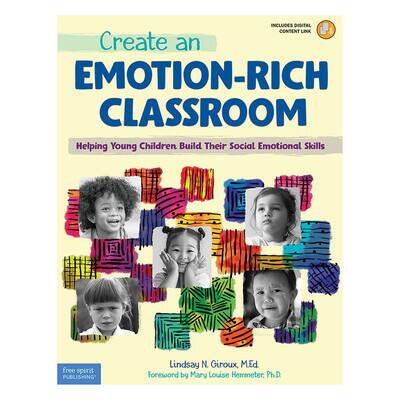 Free Spirit Publishing Create Emotion-Rich Class: Help Young Children ...